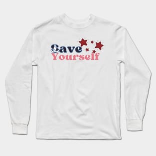 Save yourself Long Sleeve T-Shirt